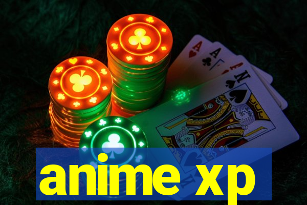 anime xp